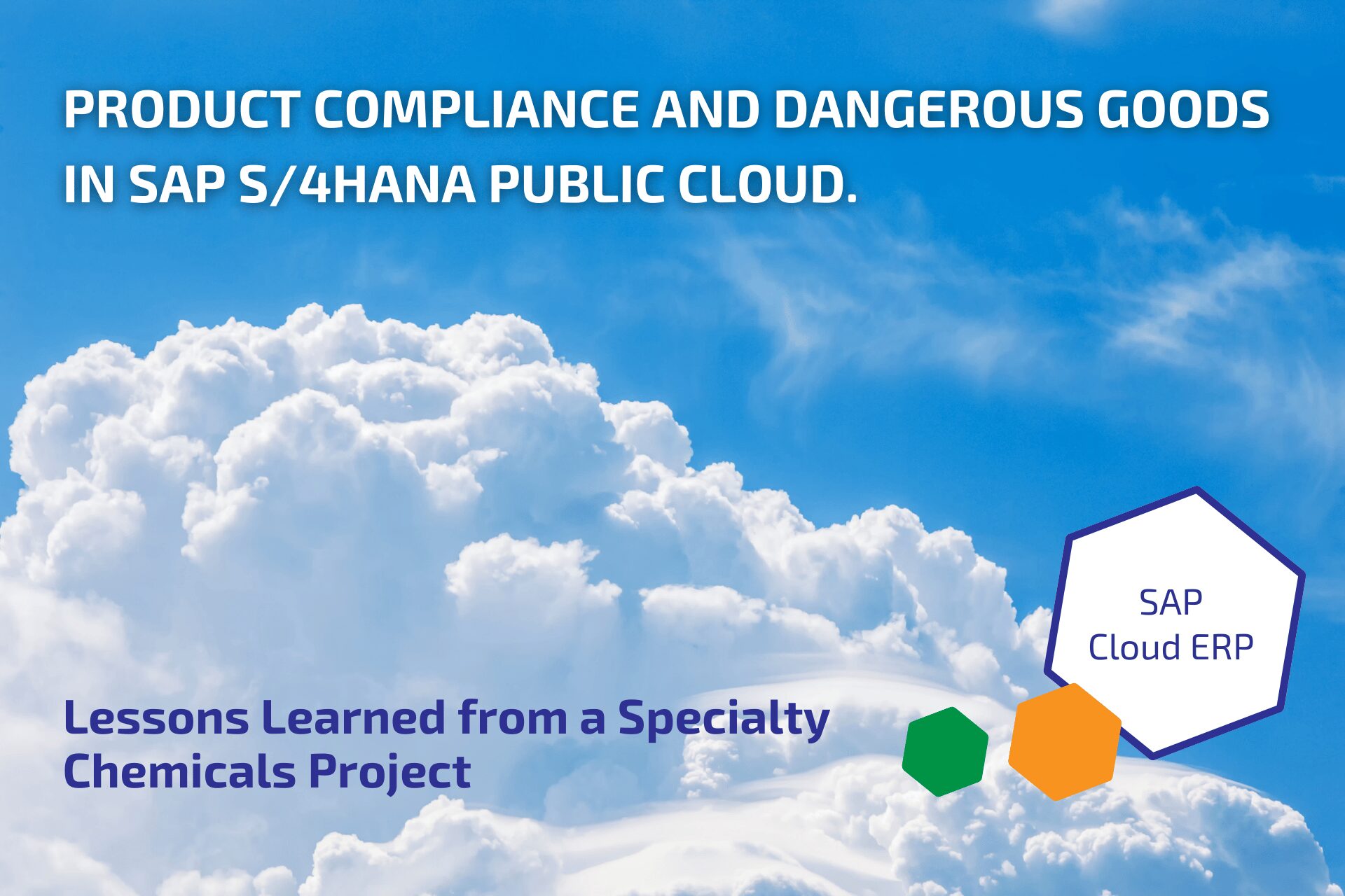 Professional title slide: Product Compliance and Dangerous Goods in SAP S/4HANA Public Cloud - Lessons Learned from a Specialty Chemicals Project.